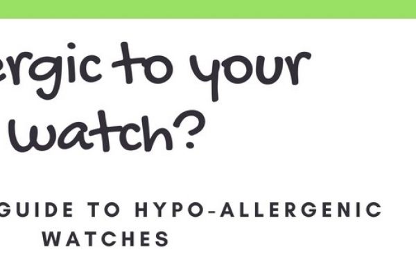 Touching on Hypo-allergenic watches 